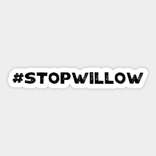 Protect Our Planet Preserve Future Stop Willow #StopWillow Sticker